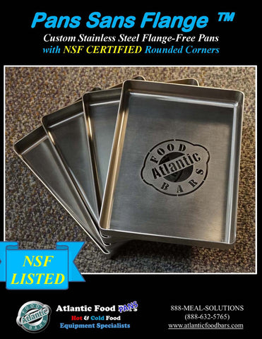 6" x 20" x 2"   •NSF Certified Rounded/Closed Corners• •Flange-Free• •Vertical Sides•